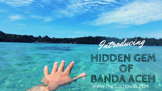 Hidden Gem Of Banda Aceh Theguytravel