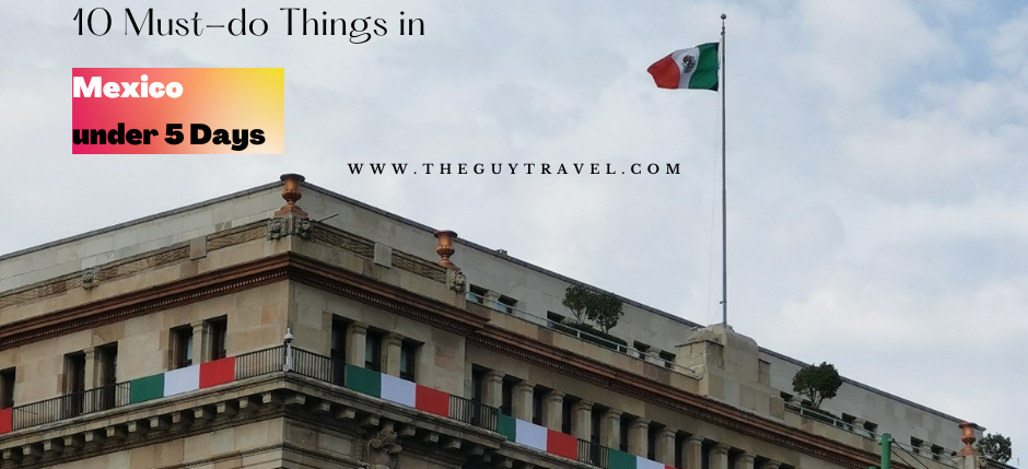 Top 10 things to do in Mexico